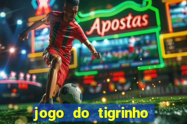 jogo do tigrinho deposito minimo 5 reais